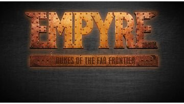 Empyre: Dukes of the Far Frontier Review: 1 Ratings, Pros and Cons