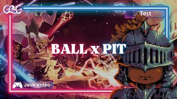 Ball x Pit testé par Geeks By Girls Ball x Pit testé par Geeks By Girls