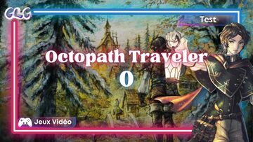 Octopath Traveler 0 testé par Geeks By Girls Octopath Traveler 0 testé par Geeks By Girls