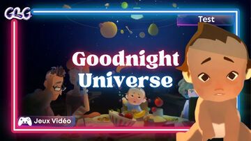Goodnight Universe testé par Geeks By Girls Goodnight Universe testé par Geeks By Girls