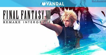 Final Fantasy VII Remake Intergrade testé par Vandal Final Fantasy VII Remake Intergrade testé par Vandal