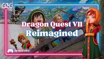 Dragon Quest VII Reimagined testé par Geeks By Girls Dragon Quest VII Reimagined testé par Geeks By Girls