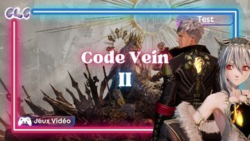 Code Vein II testé par Geeks By Girls Code Vein II testé par Geeks By Girls
