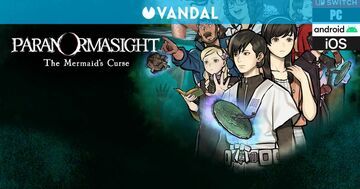 Paranormasight The Mermaid's Curse testé par Vandal Paranormasight The Mermaid's Curse testé par Vandal