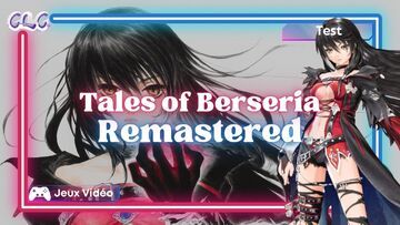 Tales Of Berseria Remastered testé par Geeks By Girls Tales Of Berseria Remastered testé par Geeks By Girls
